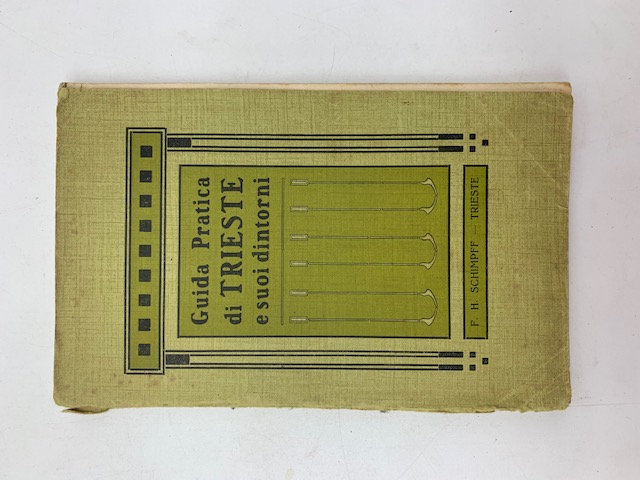 Nuova guida pratica illustrata di Trieste e suoi dintorni con escursioni a Miramar, Opicina, Portorose, Sistiana, Duino, Monfalcone, Grado...